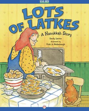 Lots of Latkes: A Hanukkah Story by Sandy Lanton