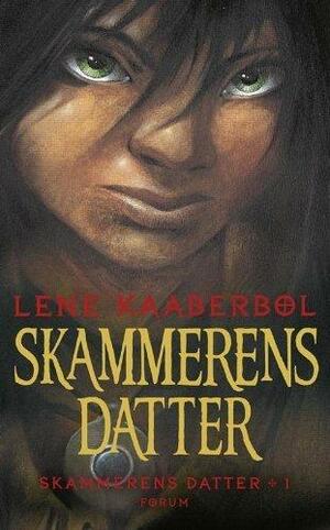 Skammerens datter by Lene Kaaberbøl