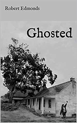 Ghosted by Robert Edmonds