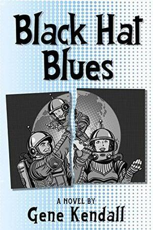 Black Hat Blues by Gene Kendall