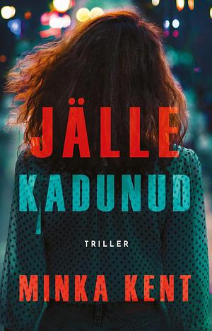 Jälle kadunud by Ilona Raidmaa, Martin Leis, Minka Kent