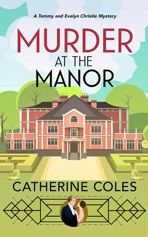 Murder at the Manor by Catherine Coles