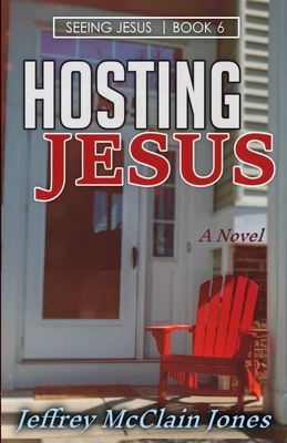 Hosting Jesus by Jeffrey McClain Jones