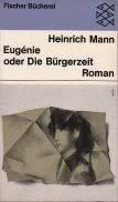 Eugénie oder Die Bürgerzeit / Ein ernstes Leben by Heinrich Mann