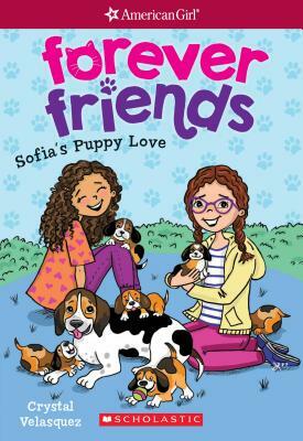 Sofia's Puppy Love (American Girl: Forever Friends #4), Volume 4 by Crystal Velasquez