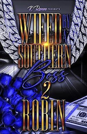 Wifed By A Southern Boss 2 by Robin, Robin