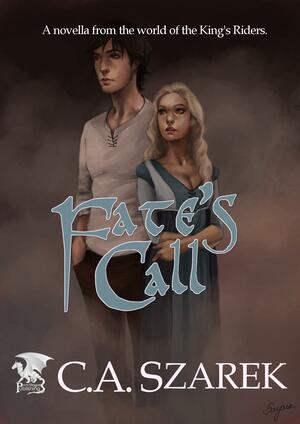 Fate's Call by C.A. Szarek, C.A. Szarek