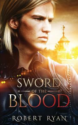 Sword of the Blood by Robert Ryan