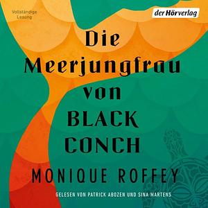 Die Meerjungfrau von Black Conch by Monique Roffey