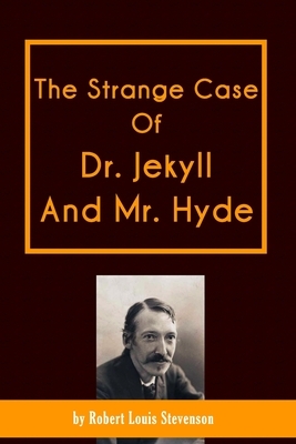 The Strange Case of Dr. Jekyll and Mr. Hyde: New Edition for 2019 by Robert Louis Stevenson