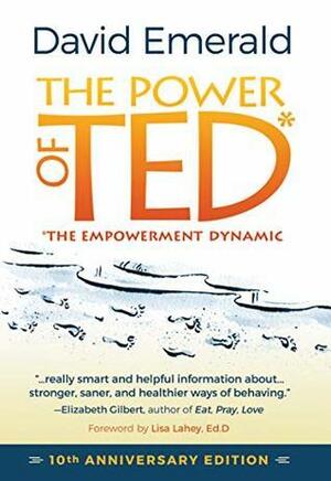 The Power of TED* The Empowerment Dynamic by David Emerald, David Emerald