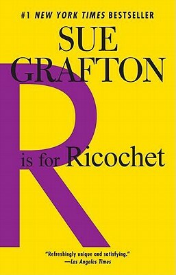 R Is for Ricochet by Sue Grafton