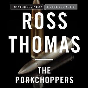 The Porkchoppers by Ross Thomas