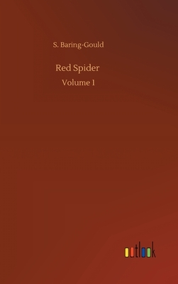 Red Spider: Volume 1 by Sabine Baring Gould