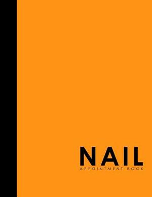 Nail Appointment Book: 4 Columns Appointment Calendar, Appointment Schedule Book, Daily Appointment Schedule, Orange Cover by Moito Publishing