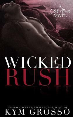 Wicked Rush by Kym Grosso