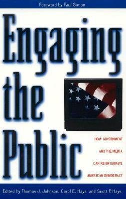 Engaging the Public: How Government and the Media Can Reinvigorate American Democracy by Paul Simon
