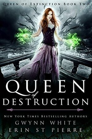 Queen of Destruction by Erin St. Pierre, Gwynn White