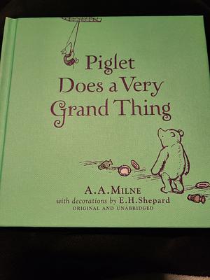 Piglet Does a Very Grand Thing by A.A. Milne