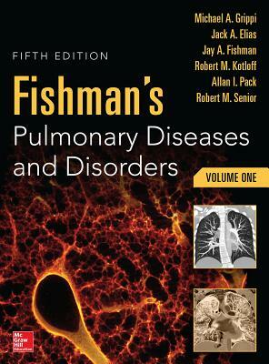 Fishman's Pulmonary Diseases and Disorders, 2-Volume Set, 5th Edition by Jack A. Elias, Michael A. Grippi, Jay A. Fishman