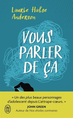 Vous parler de ça by Laurie Halse Anderson