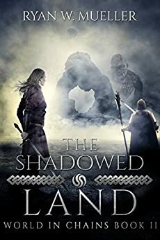 The Shadowed Land by Ryan W. Mueller
