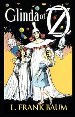 Glinda of Oz Annotated by L. Frank Baum