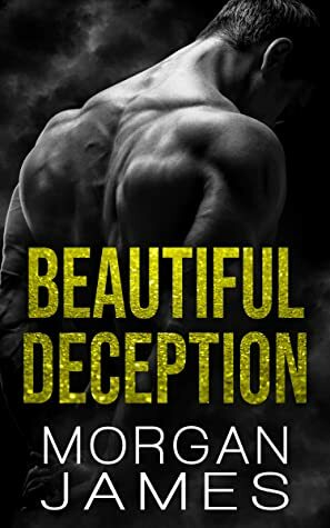 Beautiful Deception (Deception Duet #2) by Morgan James