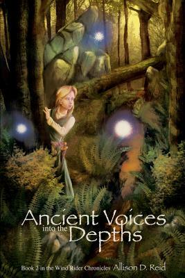 Ancient Voices: Into the Depths by Allison D. Reid