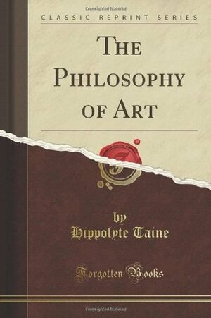 The Philosophy of Art by Hippolyte Taine