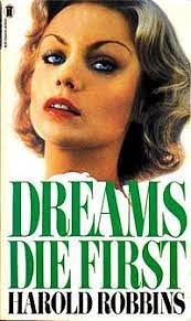 Dreams Die First by Harold Robbins