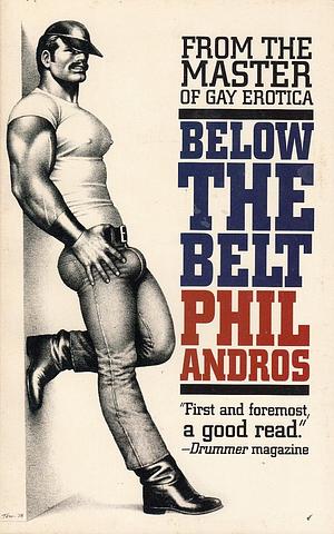 Below the Belt and Other Stories by Phil Andros