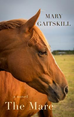 The Mare by Mary Gaitskill