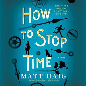 How to Stop Time by Matt Haig