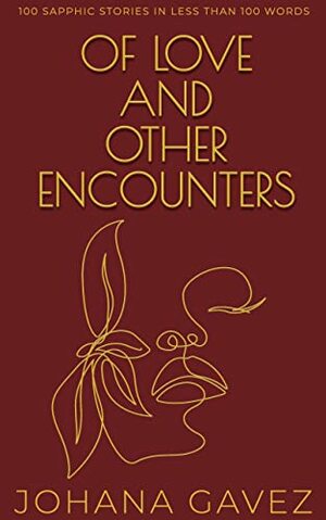 Of Love and Other Encounters by Johana Gavez