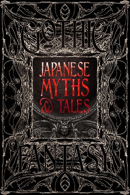 Japanese MythsTales: Epic Tales by Flame Tree Studio