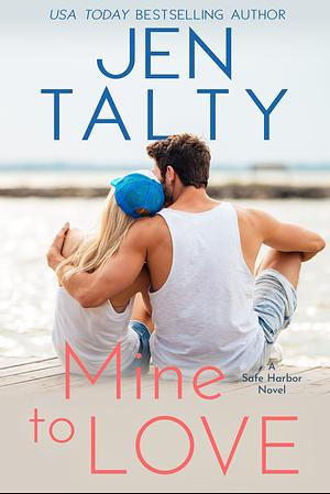 Mine to Love by Jen Talty