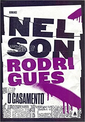 O casamento by Nelson Rodrigues