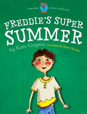 Freddie's Super Summer by Kate Gaynor