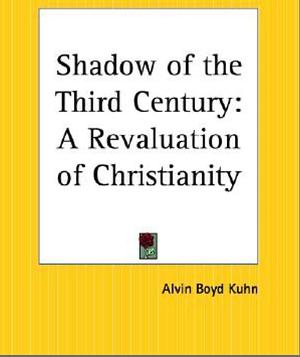 Shadow of the Third Century by Alvin Boyd Kuhn