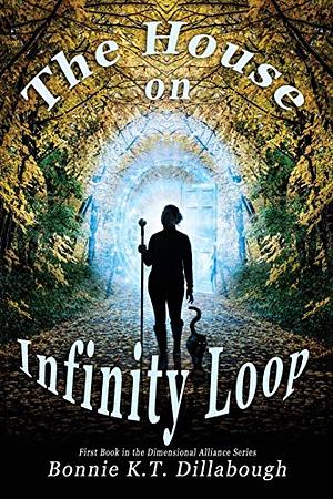 The House on Infinity Loop by Bonnie K.T. Dillabough