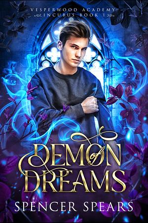 Demon of Dreams  by Spencer Spears