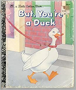 But, You're A Duck by Michael Teitelbaum