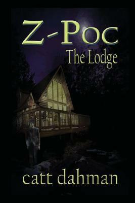 The Lodge: Z-Poch by Catt Dahman