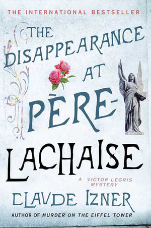 The Disappearance at Pere-Lachaise by Lorenza García, Isabel Reid, Claude Izner