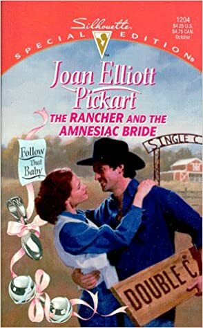 The Rancher and the Amnesiac Bride by Joan Elliott Pickart