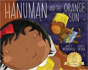 Hanuman and the Orange Sun by Amy Maranville