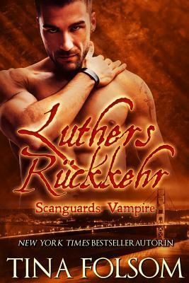 Luthers Rückkehr (Scanguards Vampire - Buch 10) by Tina Folsom