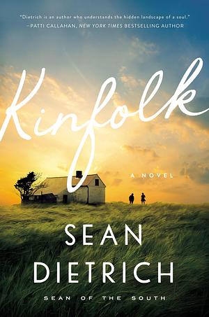 Kinfolk: A Novel by Sean Dietrich, Sean Dietrich