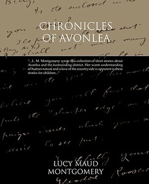 Chronicles of Avonlea by L.M. Montgomery